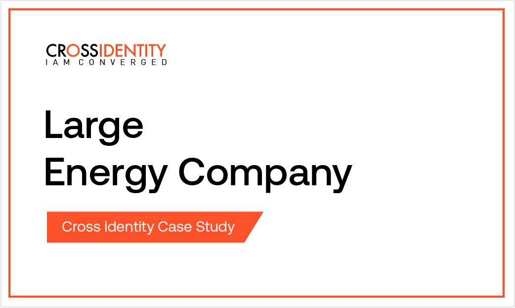 Casestudy Thumbnail Energy | Cross Identity: Converged IAM Solutions for Enhanced Security