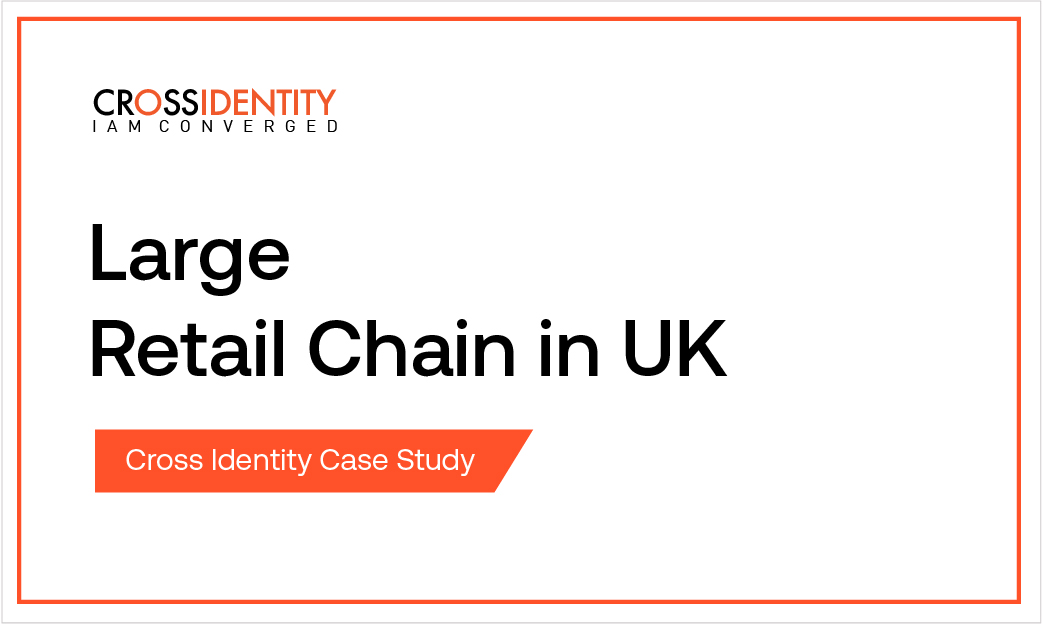 Casestudy Thumbnail Retail | Cross Identity: Converged IAM Solutions for Enhanced Security